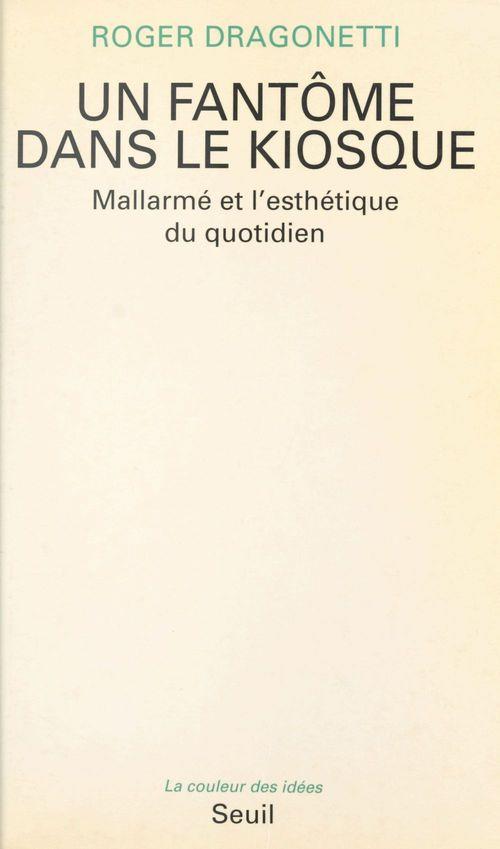 Un fantome dans le kiosque. mallarme et l'esthetique du quotidien