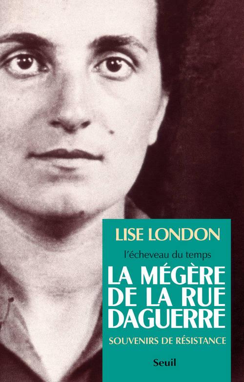 La mégère de la rue Daguerre ; souvenirs de résistance