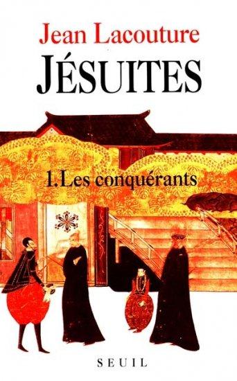 Jésuites, une multibiographie Tome 1 ; les conquérants