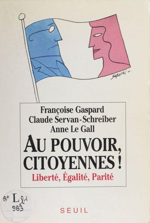 Au pouvoir, citoyennes ! liberte, egalite, parite