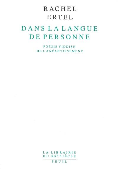 Dans la langue de personne ; poésie yiddish de l'anéantissement