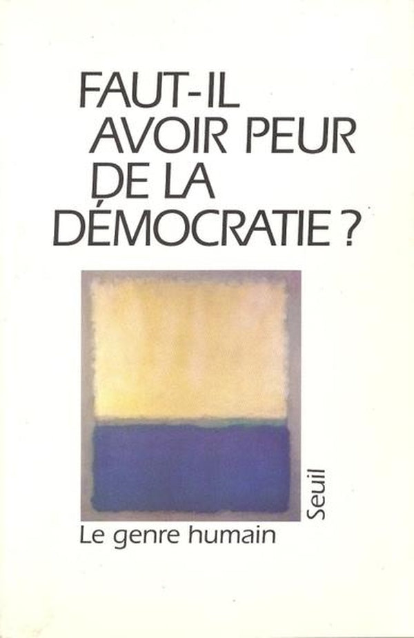 Le genre humain n.26 : faut-il avoir peur de la démocratie ?