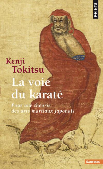 La voie du karaté ; pour une théorie des arts martiaux japonais