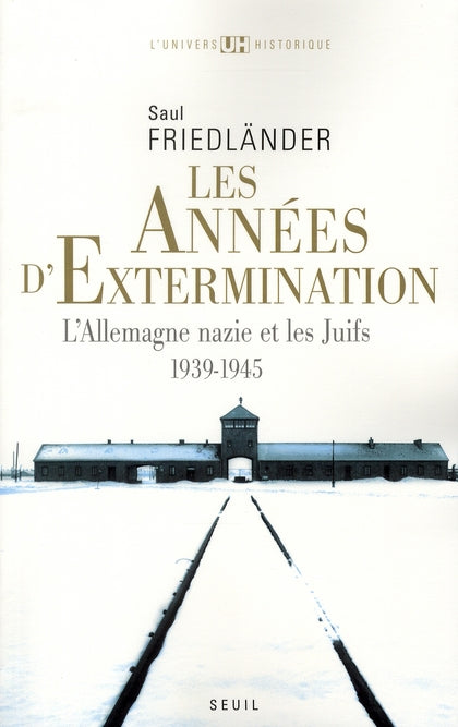 Les années d'extermination ; l'Allemagne nazie et les juifs 1939-1945