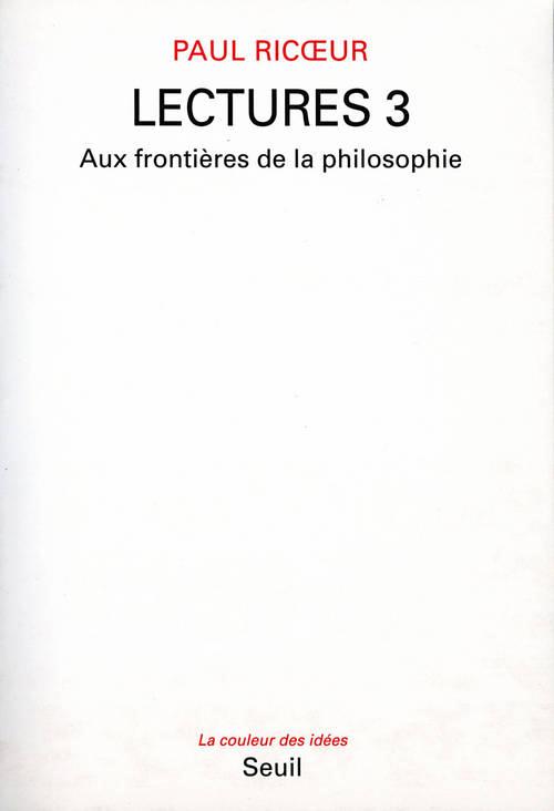 Lectures, t. 3 - aux frontieres de la philosophie