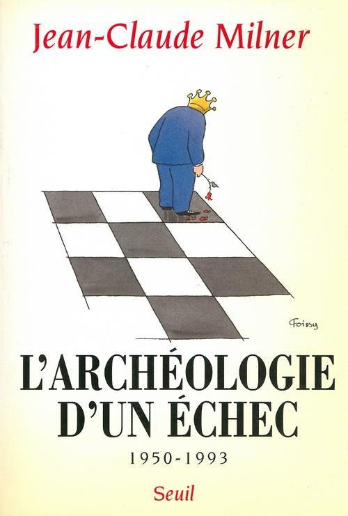 L'archeologie d'un echec (1950-1993)