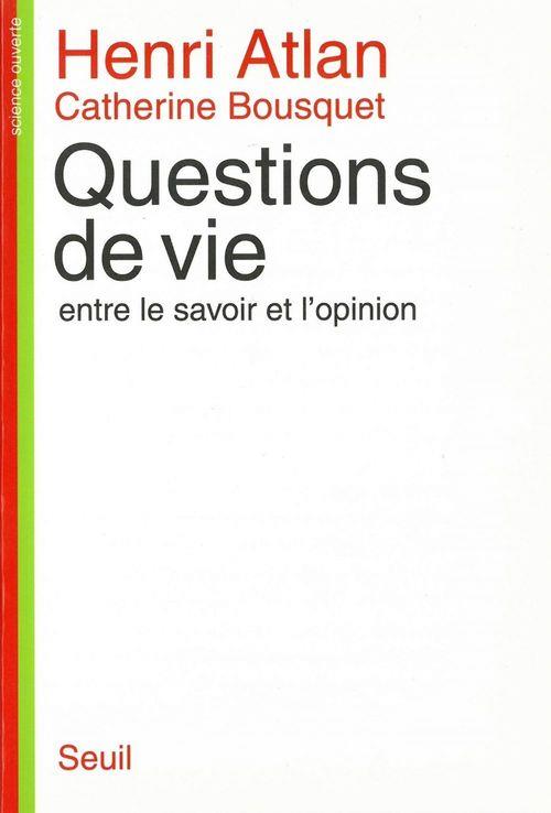 Questions de vie. entre le savoir et l'opinion