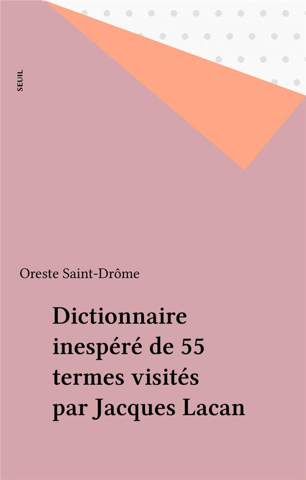 Dictionnaire ""inespere"" de 55 termes visites par jacques lacan