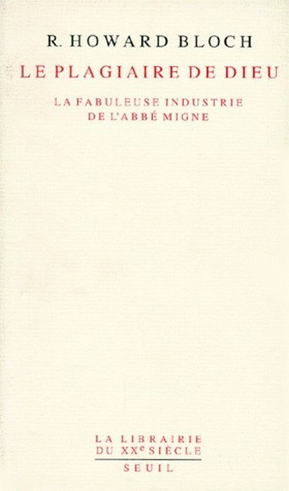 Le plagiaire de dieu ; la fabuleuse industrie de l'abbé Migne
