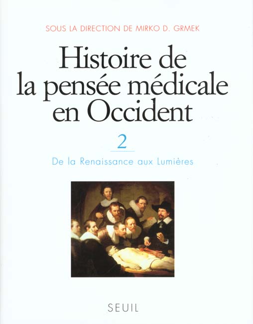 Histoire de la pensée médicale en Occident Tome 2 ; de la Renaissance aux Lumières