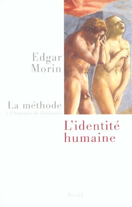 La méthode Tome 5 ; l'humanité de l'humanité