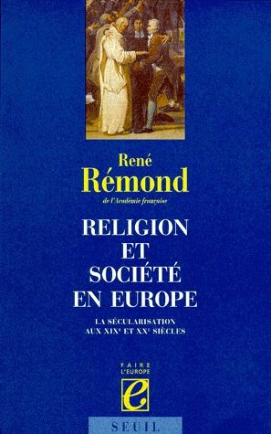 Religion et société en Europe ; la sécularisation aux XIXe et XXe siècles