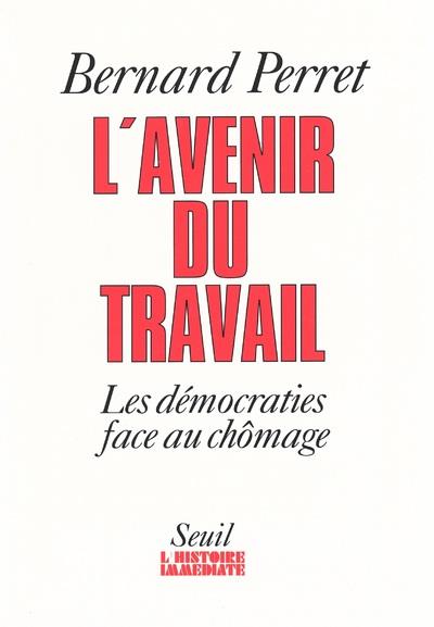 L'avenir du travail ; les démocraties face au chômage