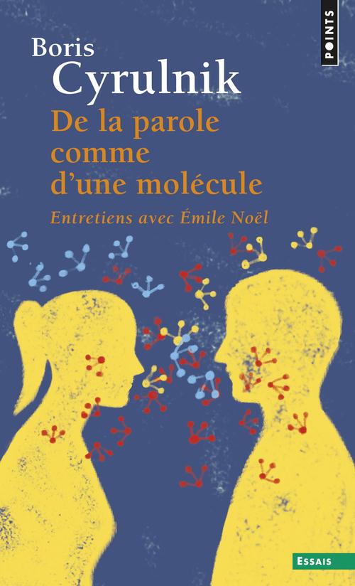 De la parole comme d'une molécule : Entretiens avec Émile Noël