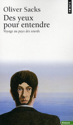 Des yeux pour entendre ; voyage au pays des sourds
