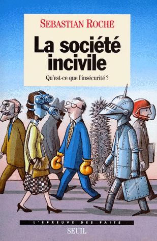 La société incivile ; qu'est-ce que l'insécurité ?