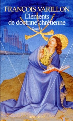 éléments de doctrine chrétienne Tome 1