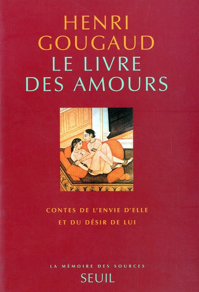 Le livre des amours ; contes de l'envie d'elle et du désir de lui