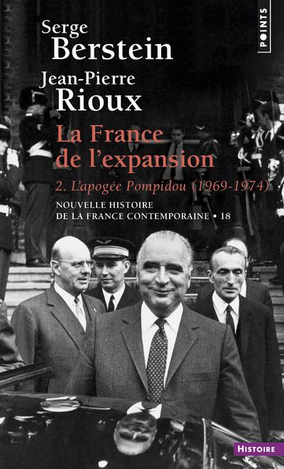 La France de l'expansion (1969-1973) Tome 2 ; l'apogée Pompidou