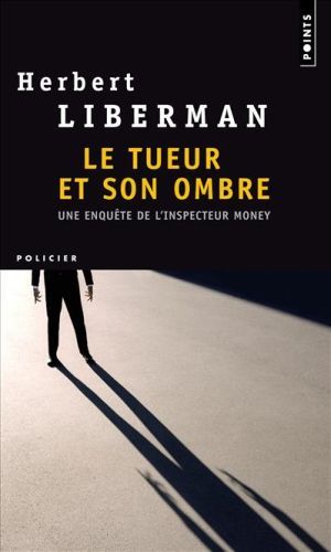 Le tueur et son ombre ; une enquête de l'inspecteur Money