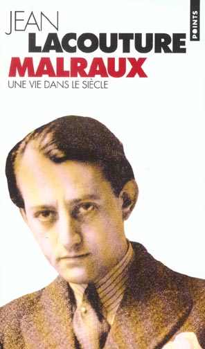 André Malraux, une vie dans le siècle (1901-1976)