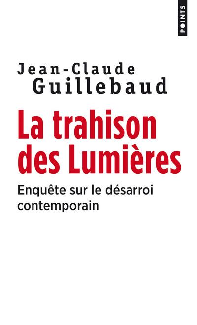 La trahison des Lumières ; enquête sur le désarroi contemporain