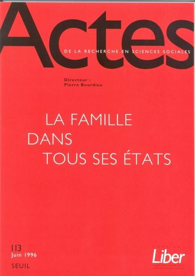 Actes de la recherche en sciences sociales n.113 : la famille dans tous ses états