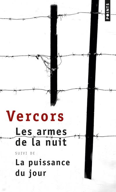 Les armes de la nuit ; la puissance du jour