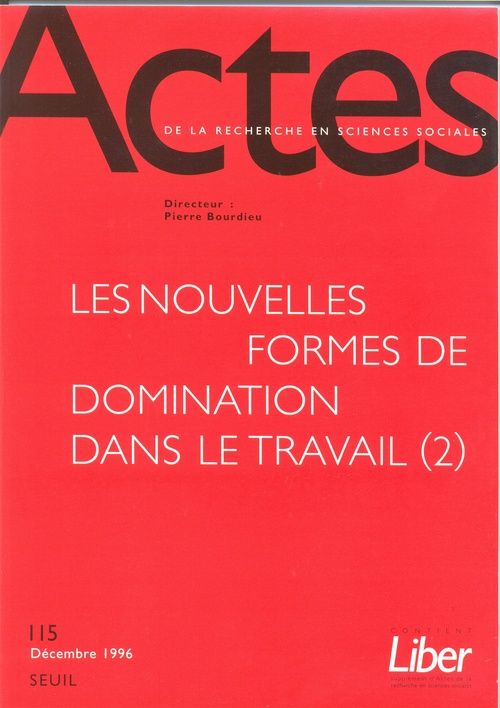 Actes de la recherche en sciences sociales n.115 : les nouvelles formes de domination dans le travail Tome 2