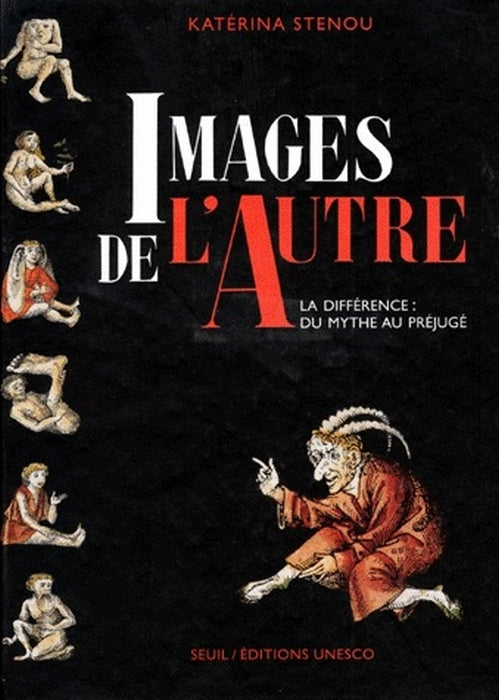 Images de l'autre ; la différence : du mythe au préjugé