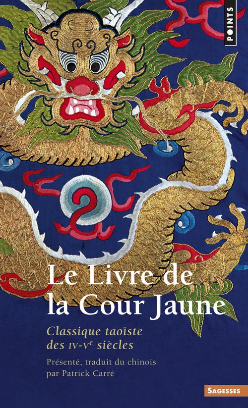 Le Livre de la Cour Jaune : Classique taoïste des IV-Ve siècles