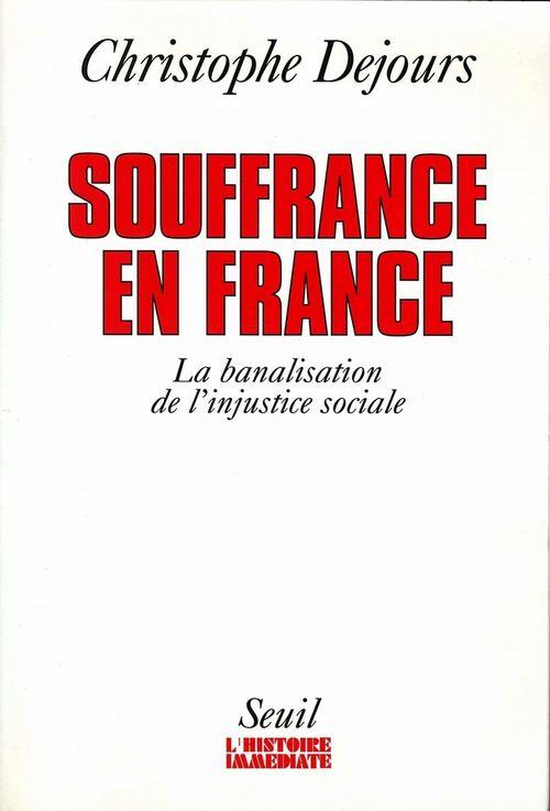 Souffrance en france. la banalisation de l'injustice sociale