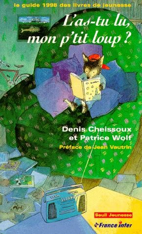 L'as-tu lu, mon p'tit loup ? le guide 1998 des livres de jeunesse
