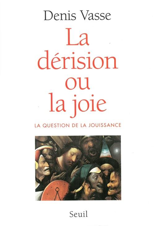 La derision ou la joie ? la question de la jouissance