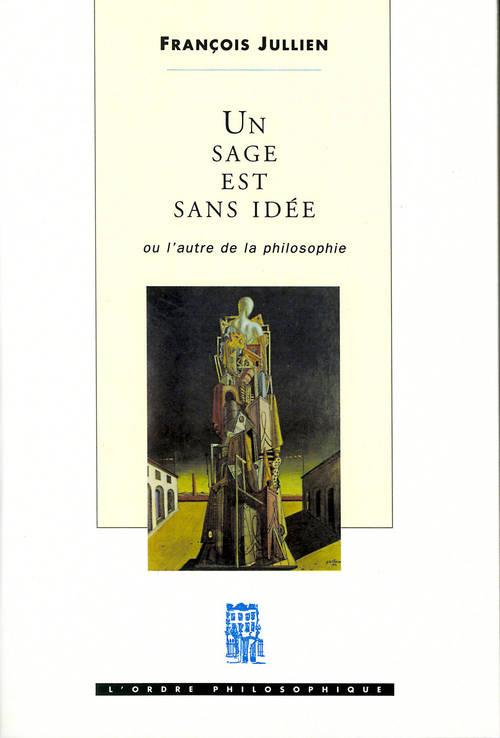Un sage est sans idee. ou l'autre de la philosophie