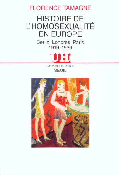 Histoire de l'homosexualite en europe. berlin, londres, paris (1919-1939)