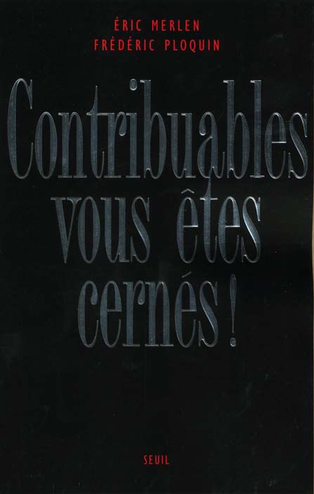Contribuables, vous etes cernes ! le fisc, derniere forteresse de la republique - flash vidéo