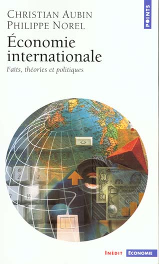 Economie internationale. faits, theories et politiques