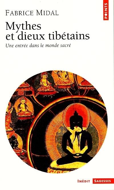 Mythes et dieux tibétains ; une entrée dans le monde sacré