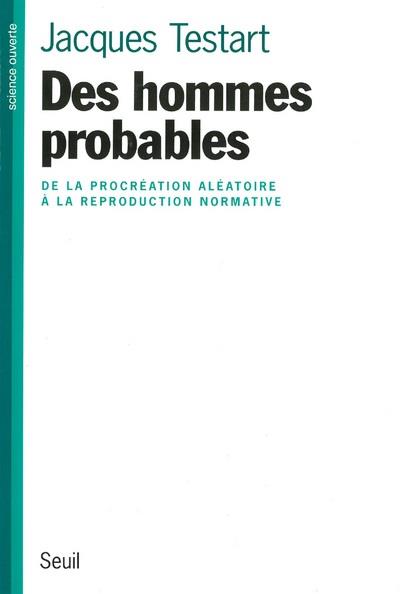 Des hommes probables ; de la procréation aléatoire à la reproduction normative