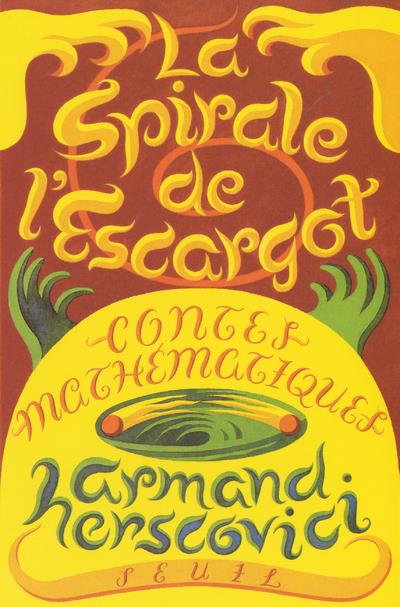 La spirale de l'escargot ; contes mathématiques