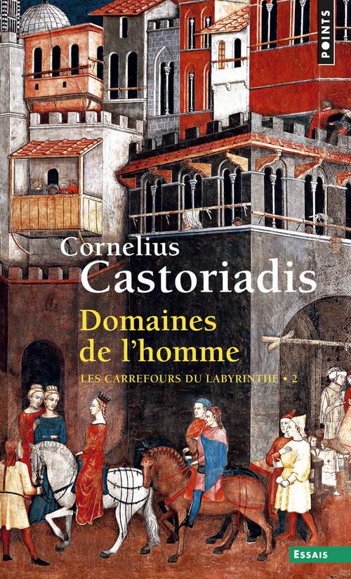 Les carrefours du labyrinthe Tome 2 : Domaines de l'homme