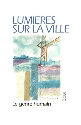 Le genre humain n.34 : lumières sur la ville