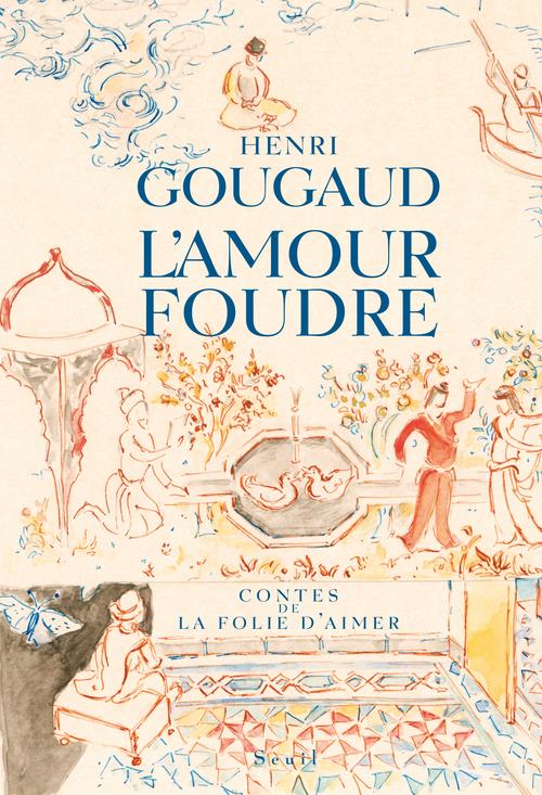 Amour foudre. contes de la folie d'aimer (l')