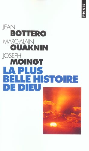 La plus belle histoire de dieu. qui est le dieu de la bible ?