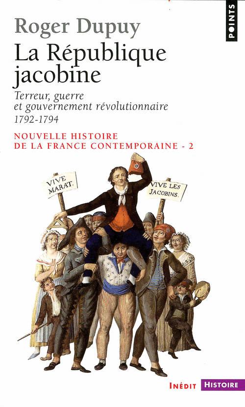 La republique jacobine - terreur, guerre et gouvernement revolutionnaire 1792-1794 - nouvelle histoi