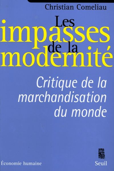 Les impasses de la modernité ; critique de la marchandisation du monde