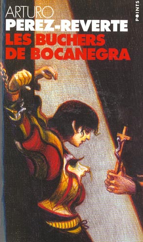 Les aventures du Capitaine Alatriste t.2 : les bûchers de Bocanegra
