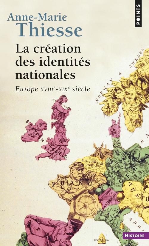 La création des identités nationales ; Europe XVIIIe-XIXe siècles