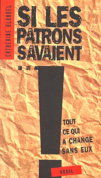 Si les patrons savaient... tout ce qui a change sans eux
